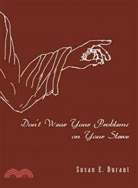 Don Wear Your Problems on Your Sleeve