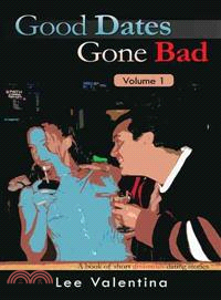 Good Dates Gone Bad ─ A Book of Short Disastrous Dating Stories