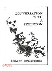 Conversation With a Skeleton ─ Poems by Edward Fisher