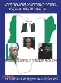 Great Presidents of Nigerian 4th Republic ─ Democratic Nigeria from 1999