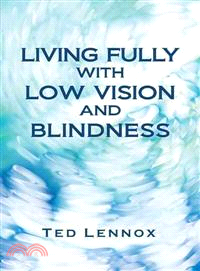 Living Fully With Low Vision and Blindness