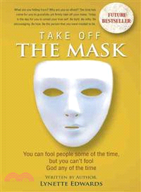 Take Off the Mask ─ You Can Fool People Some of the Time, But You Can Fool God at Anytime