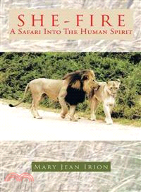 She-Fire ─ A Safari into the Human Spirit