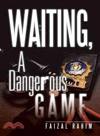 Waiting, a Dangerous Game