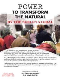 Power to Transform the Natural by the Supernatural