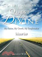 Conversations from a Quest for Divine ─ My Passion, My Growth, My Transformation Volume One