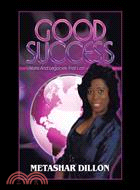 Good Success ─ Visions and Legacies That Last