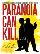 Paranoia Can Kill ─ Waking a Retired Killer Can Be Dangerous to Your Health