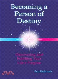 Becoming a Person of Destiny ─ Discovering and Fulfilling Your Life's Purpose