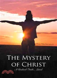 The Mystery of Christ ─ A Radical Truth... Lived