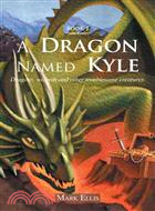 A Dragon Named Kyle ─ Dragons, Wizards and Other Troublesome Creatures