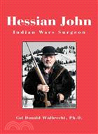 Hessian John ─ Indian Wars Surgeon