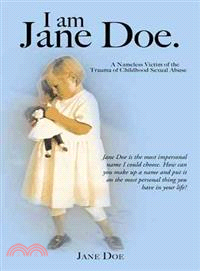 I Am Jane Doe. ─ A Nameless Victim of the Trauma of Childhood Sexual Abuse