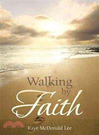 Walking by Faith ― Words of Light and Inspiration