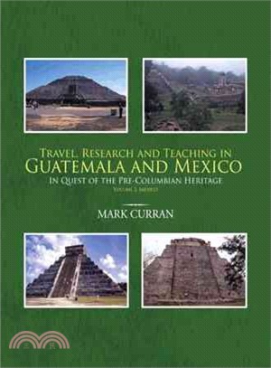 Travel, Research and Teaching in Guatemala and Mexico ─ In Quest of the Pre-columbian Heritage, Mexico