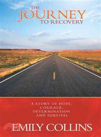 The Journey to Recovery ─ A Story of Hope, Courage, Determination and Survival