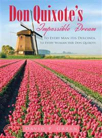 Don Quixote's Impossible Dream ─ To Every Man His Dulcinea, to Every Woman Her Don Quixote