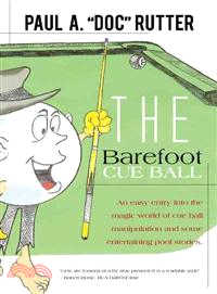 The Barefoot Cue Ball ─ An Easy Entery into the Magic World of Cue Ball Manipulation and Some Entertaining Pool Stories.