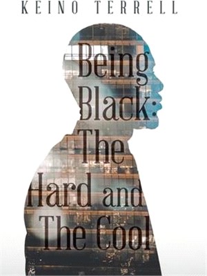 Being Black: the Hard and the Cool