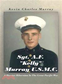 Sgt. A.F. "Kelly" Murray U.S.M.C. ─ A Hoosier Hibernian in the Great Pacific War