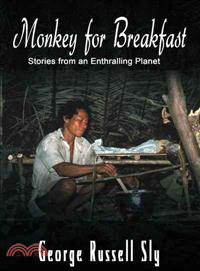 Monkey for Breakfast ─ Stories from an Enthralling Planet