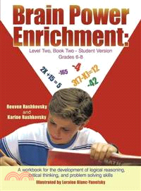 Brain Power Enrichment: Level Two, Book Two ─ A Workbook for the Development of Logical Reasoning, Critical Thinking, and Problem Solving Skills