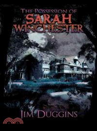 The Possession of Sarah Winchester ─ Jim Duggins