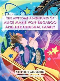 The Awesome Adventures of Alice Marie Von Bugaboo and Her Unusual Family