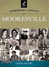 Legendary Locals of Mooresville ─ North Carolina