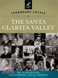 Legendary Locals of the Santa Clarita Valley ─ California