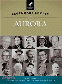 Legendary Locals of Aurora ─ Indiana