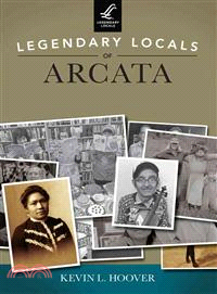 Legendary Locals of Arcata, jCalifornia