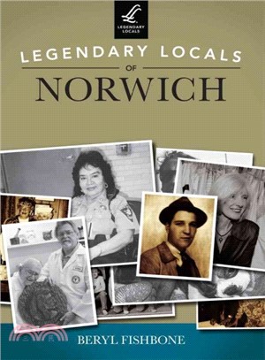 Legendary Locals of Norwich, Connecticut