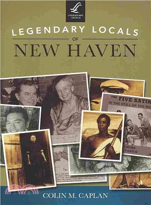 Legendary Locals of New Haven ─ Connecticut