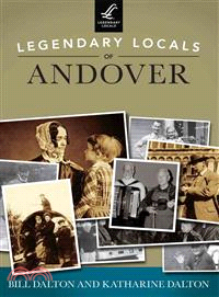 Legendary Locals of Andover Massachusetts
