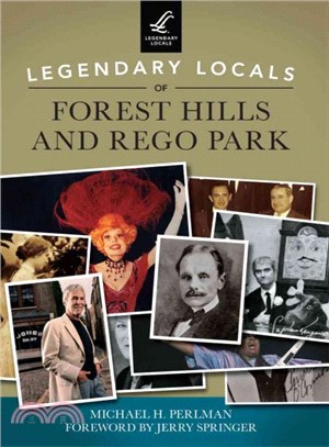 Legendary Locals of Forest Hills and Rego Park ─ New York