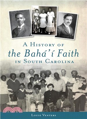 A History of the Baha'i Faith in South Carolina