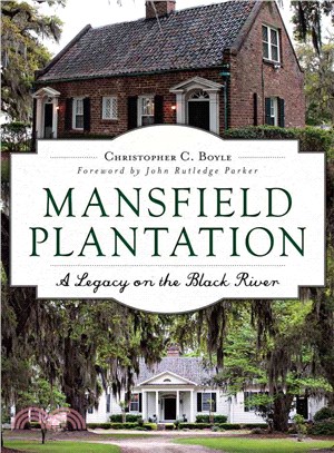 Mansfield Plantation ─ A Legacy on the Black River