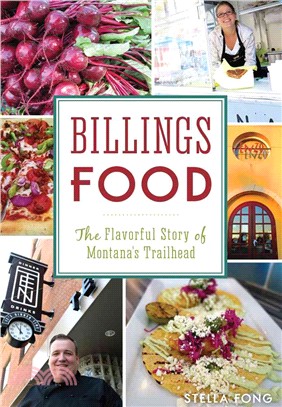 Billings Food ― The Flavorful Story of Montana's Trailhead