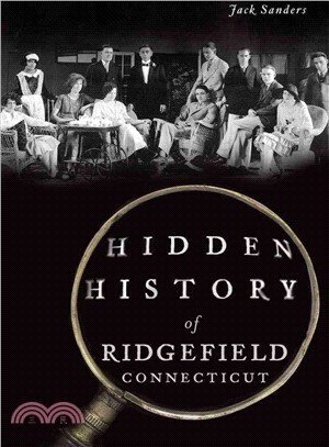 Hidden History of Ridgefield, Connecticut