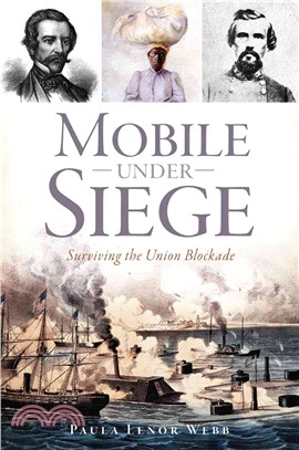 Mobile Under Siege ─ Surviving the Union Blockade