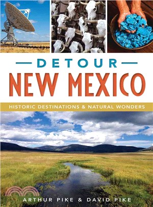 Detour New Mexico ─ Historic Destinations and Natural Wonders