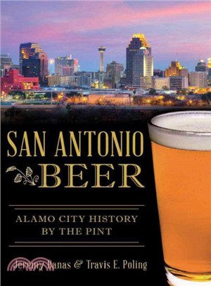 San Antonio Beer ─ Alamo City History by the Pint