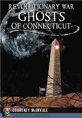 Revolutionary War Ghosts of Connecticut