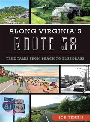 Along Virginia's Route 58 ─ True Tales from Beach to Bluegrass