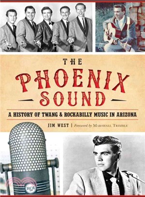 The Phoenix Sound ─ A History of Twang & Rockabilly Music in Arizona