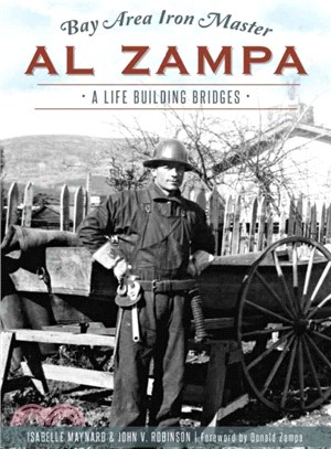 Bay Area Iron Master Al Zampa ─ A Life Building Bridges