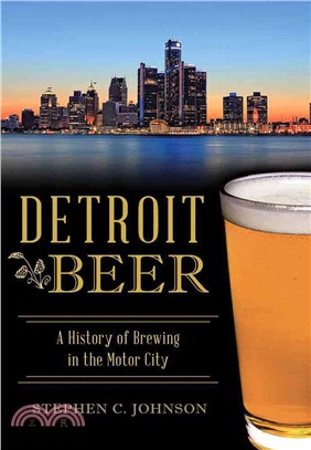 Detroit Beer ─ A History of Brewing in the Motor City