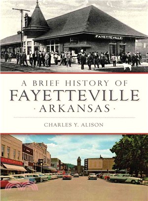 A Brief History of Fayetteville, Arkansas