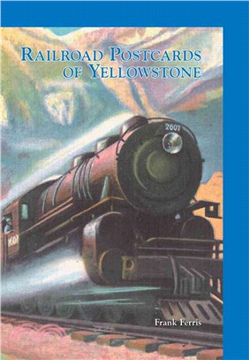 Railroad Postcards of Yellowstone